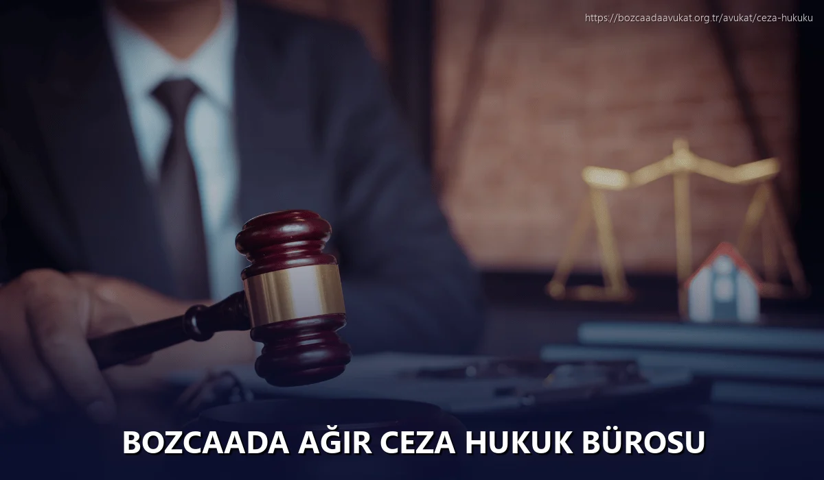 Bozcaada Ağır Ceza Hukuk Bürosu