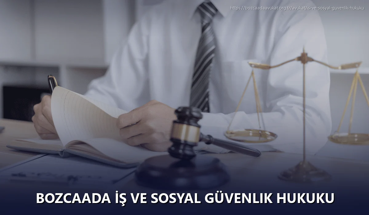 Bozcaada İş ve Sosyal Güvenlik Hukuku