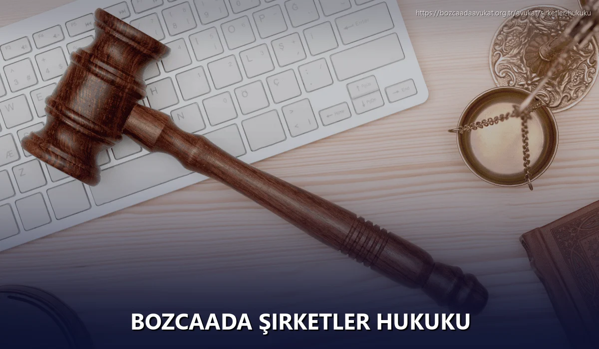 Bozcaada Şirketler Hukuku